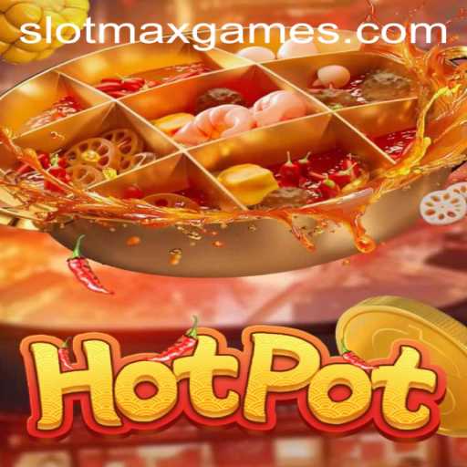 Discover the Thrilling World of Hotpot: A Slotmax Game Experience